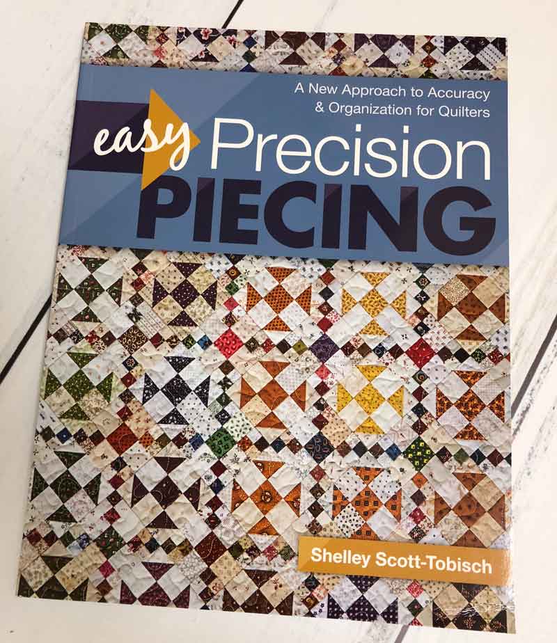 Easy Precision Piecing A New Approach to Accuracy /& Organization for Quilters